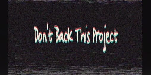 Cover image for Don't Back This Project