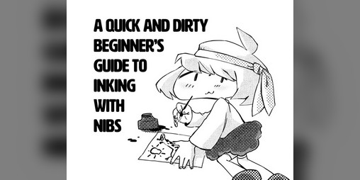 Cover image for A Quick and Dirty Beginner's guide to Inking with Nibs