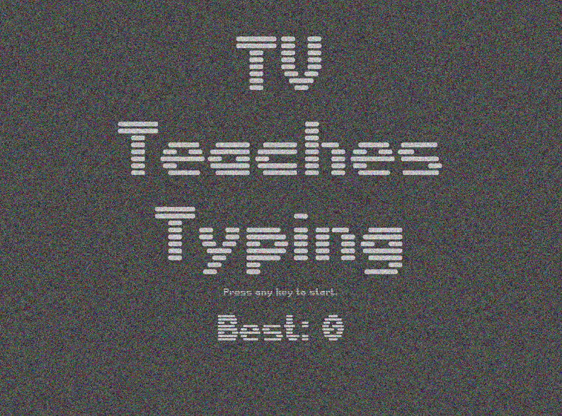 TV Teaches Typing by Sebastian Scaini, Patrick Flattery
