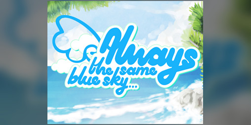 Cover image for Always The Same Blue Sky...
