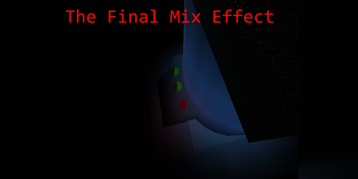 Cover image for The Final Mix Effect Episode 1