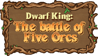 Dwarf King - Five Orcs Battle