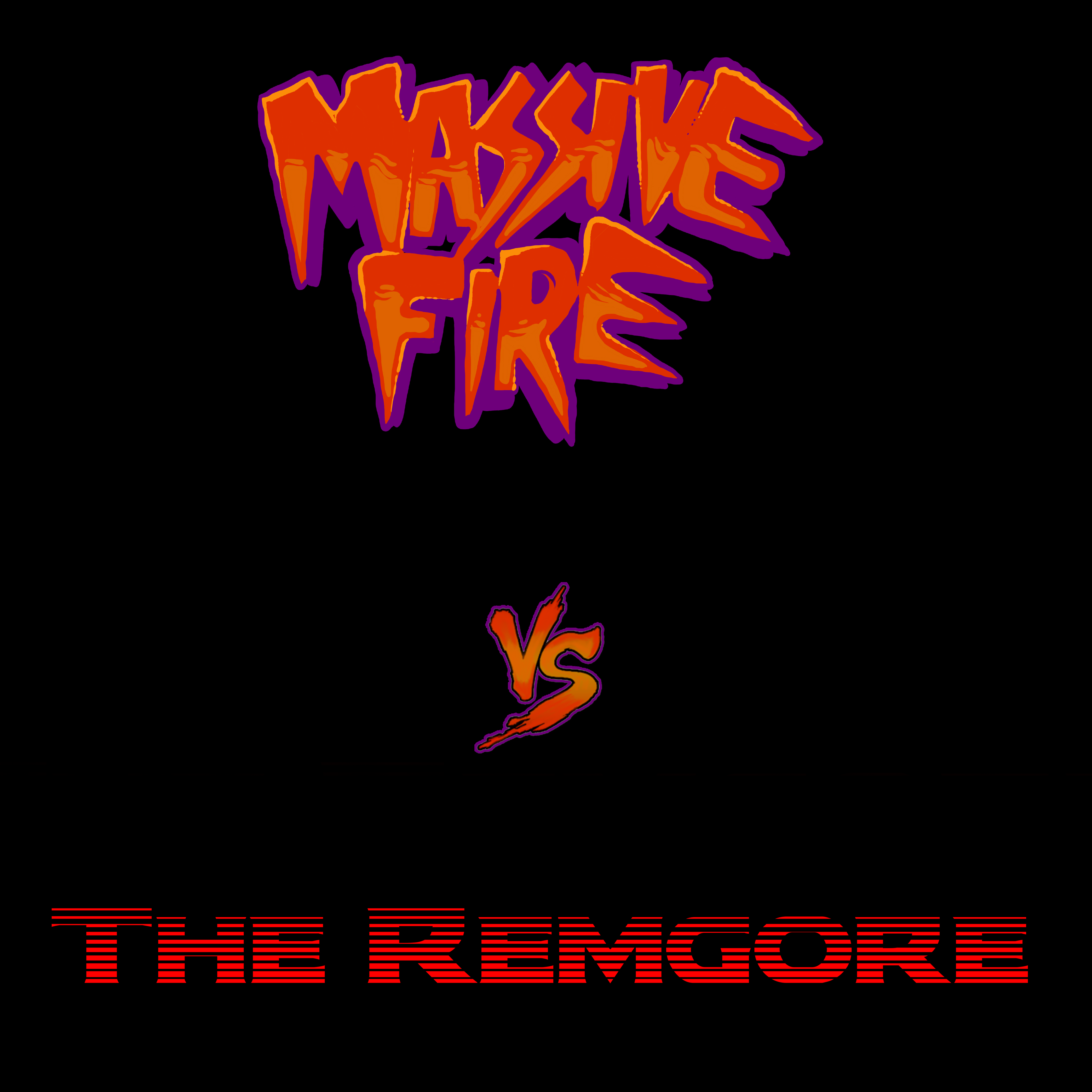 Massive Fire vs The Remgore