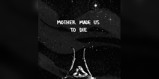 Cover image for Mother Made Us to Die