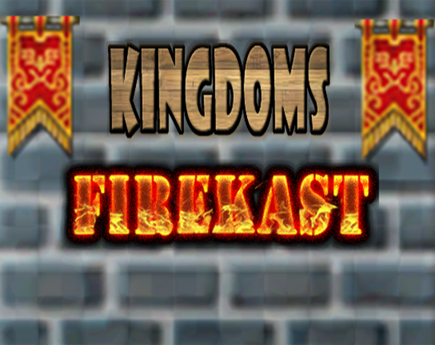 Kingdoms Firekast