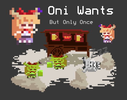 Oni Wants (But Only Once)
