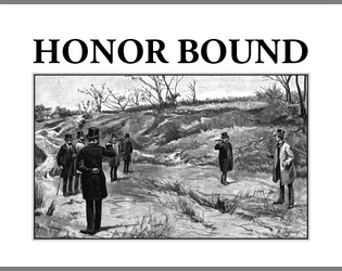 Honor Bound   - Explores honor culture and toxic masculinity an old fashioned duel 