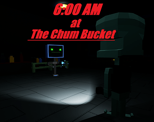 6 AM at The Chum Bucket