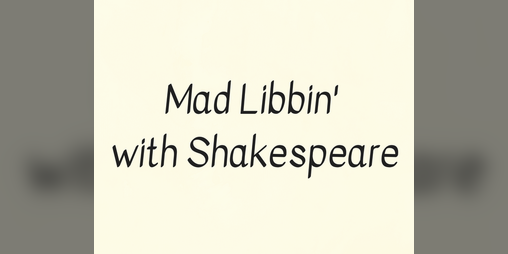 Cover image for Mad Libbin' with Shakespeare'