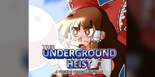 Cover image for The underground Heist: A Touhou project fangame