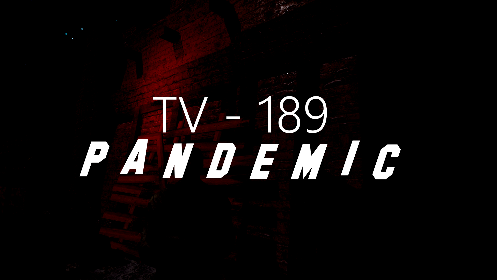 TV-189 - Pandemic ( Chapter 1 )