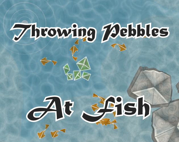 Cover image for Throwing Pebbles At Fish