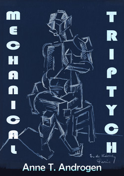 Book Cover for Mechanical Triptych, by Anne T. Androgen. The title is on the outer left and right edges of the cover. In the center is a drawing of a person, rendered with box shapes.