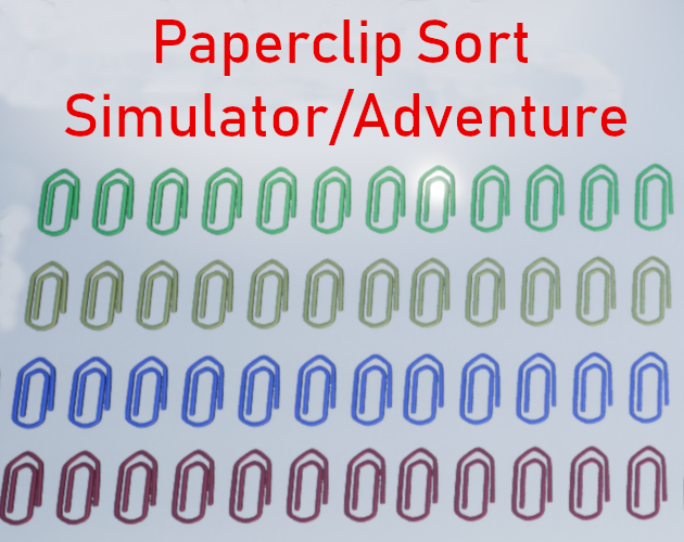 Paperclip Sort Simulator by SirWhiteBear