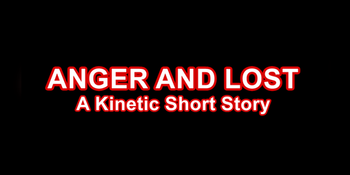 Cover image for Anger and Lost - A Kinetic Short Story