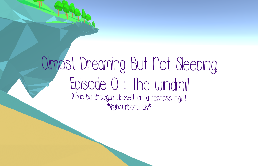 Almost Dreaming But Not Sleeping: Episode 0