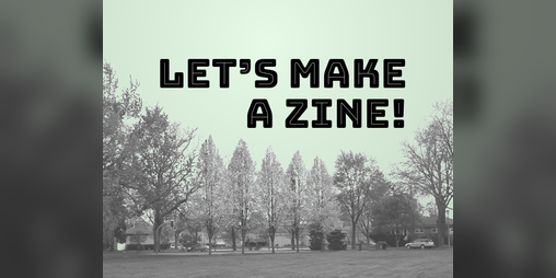 Cover image for Let's Make a Zine