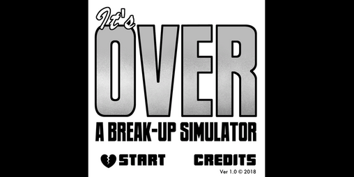 Cover image for It's Over: A Break-Up Simulator