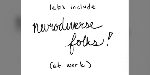Cover image for let's include neurodiverse folks (at work!)