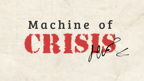 Machine of Crisis