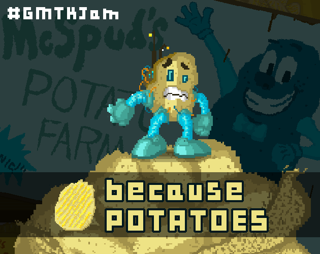 Because Potatoes - GMTKJam 2018