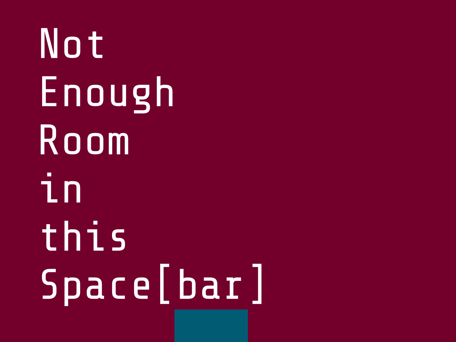 Cover image for Not Enough Room in this Space[bar]