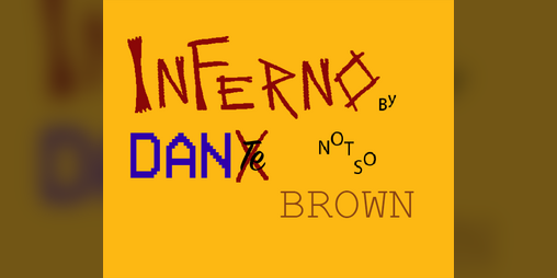 Cover image for 𝕴𝖓𝖋𝖊𝖗𝖓𝖔 by D A N T̵E̷not so Brown
