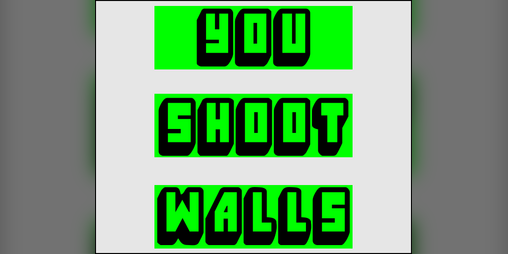 Cover image for You Shoot Walls