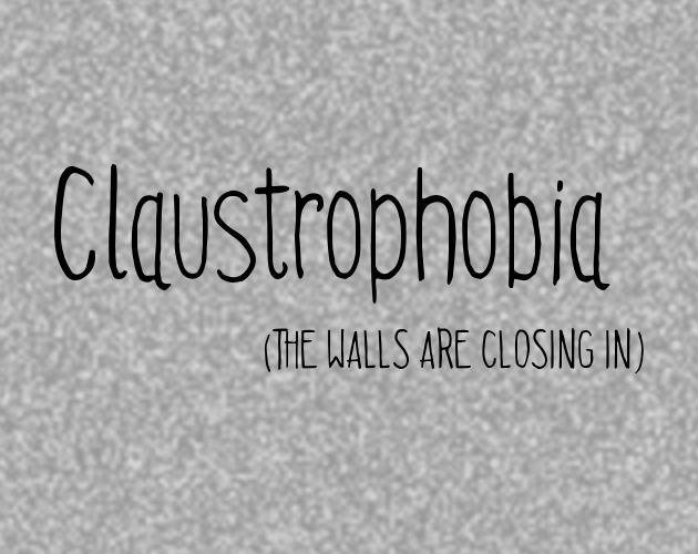 Cover image for Claustrophobia (the walls are closing in)