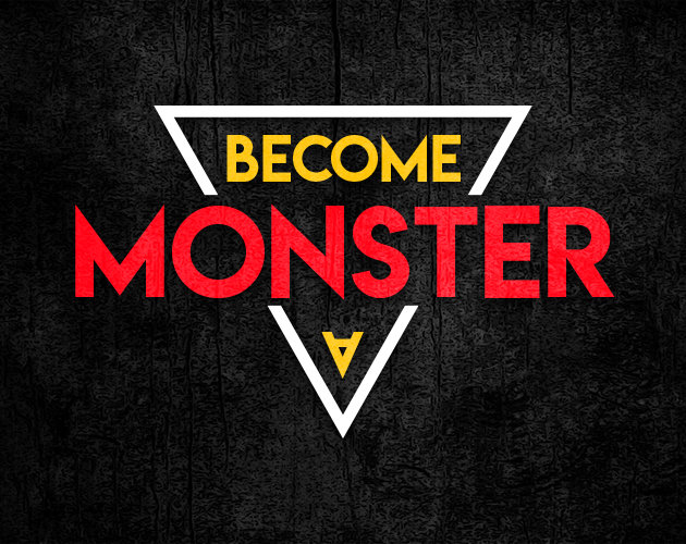 Become a Monster