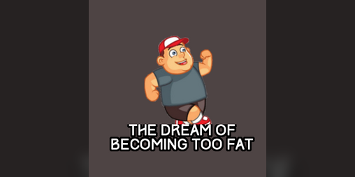 Cover image for The Dream Of Becoming Too Fat