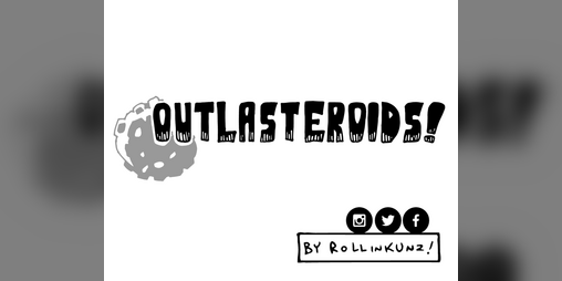 Cover image for OUTLASTEROIDS!