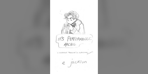Cover image for it's performance, archie