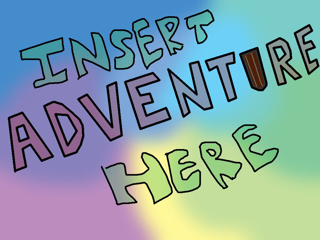INSERT-ADVENTURE-HERE