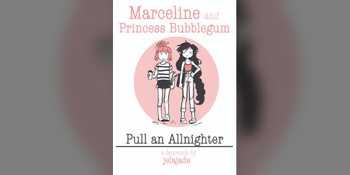 Cover image for Marceline and Princess Bubblegum Pull An Allnighter