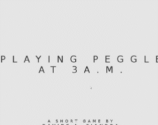 Cover image for Playing Peggle At 3AM