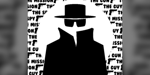 Cover image for The Gun, The Guy, The Mission, and The Spy