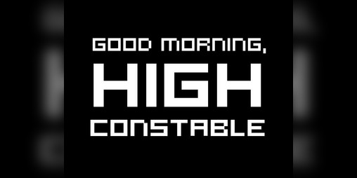 Cover image for Good morning, high constable