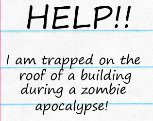 HELP!! I Am Trapped on the Roof of a Building During a Zombie Apocalypse! cover