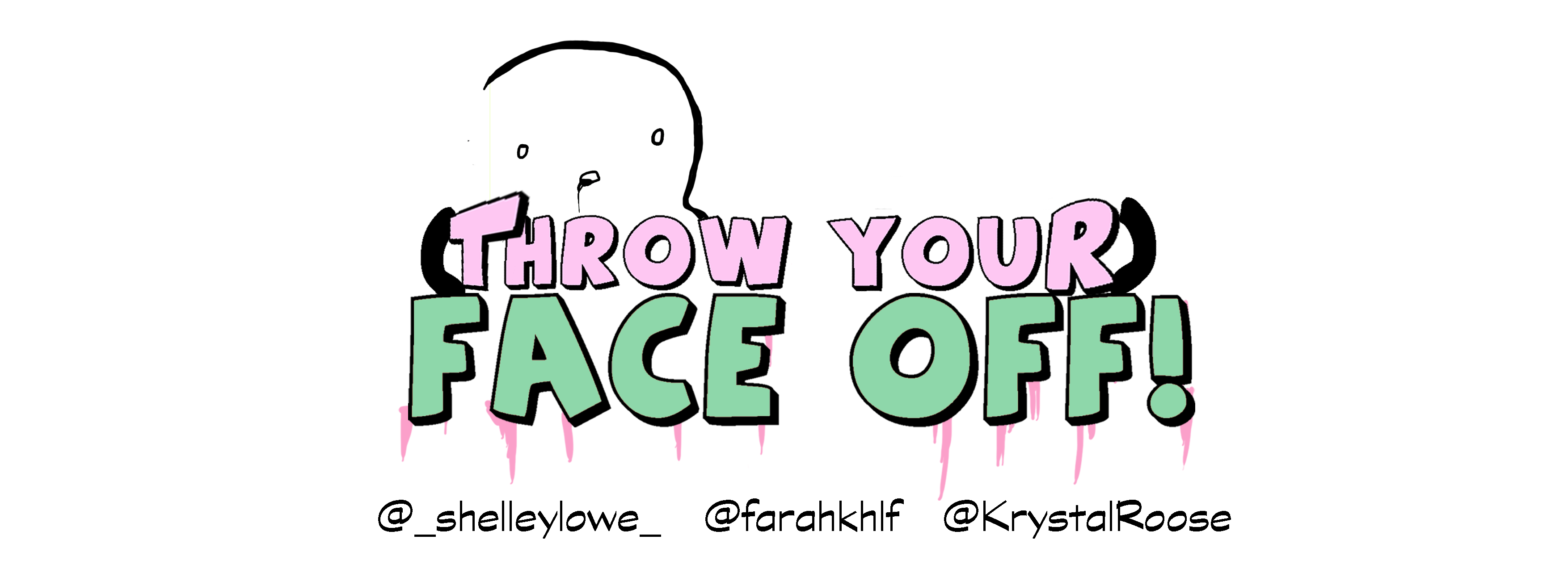 Throw Your Face Off