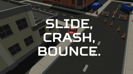 Slide, Crash, Bounce.