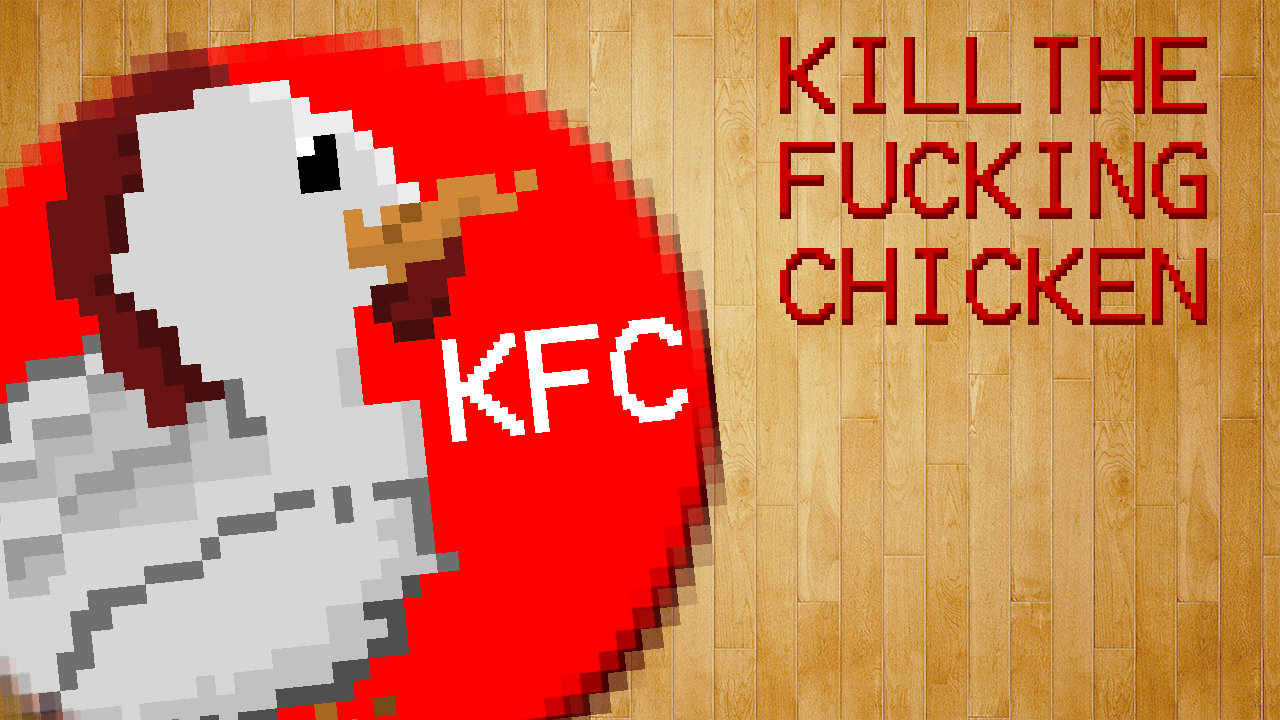 Kill The Fucking Chicken