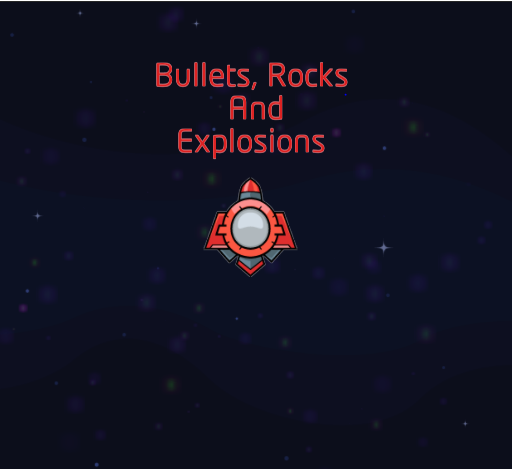 Bullets, Rocks & Explosions