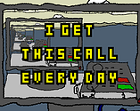 I Get This Call Every Day