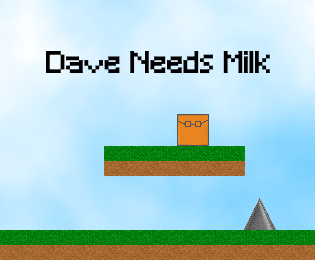 Dave Needs Milk (Desktop)