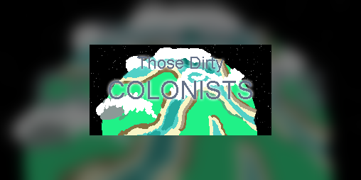 Cover image for Those Dirty Colonists - LD33