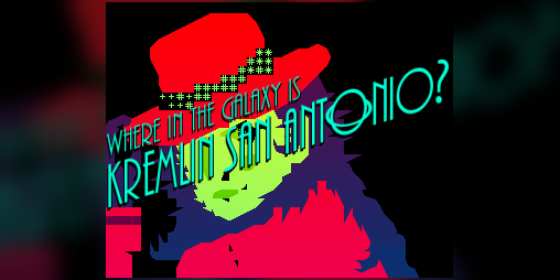 Cover image for Where in the Galaxy is Kremlin San Antonio?