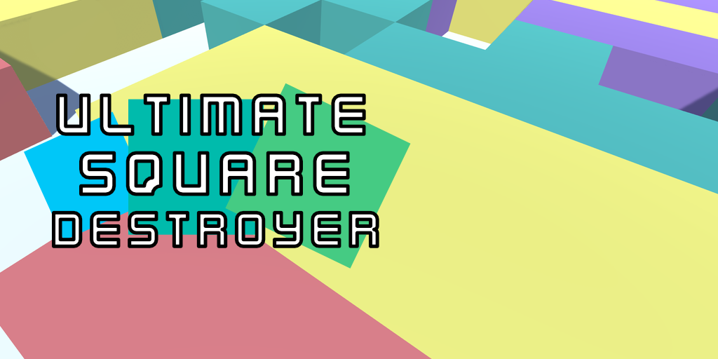 Ultimate Square Destroyer - Alpha