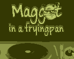 Maggot In A Frying Pan Demake