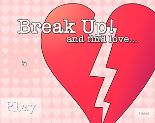Break Up! And Find Love...